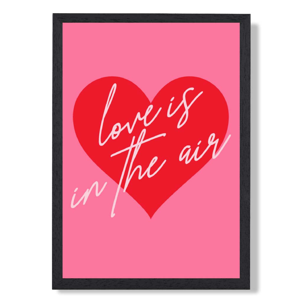 Love is in the Air print in Black Wooden Frame