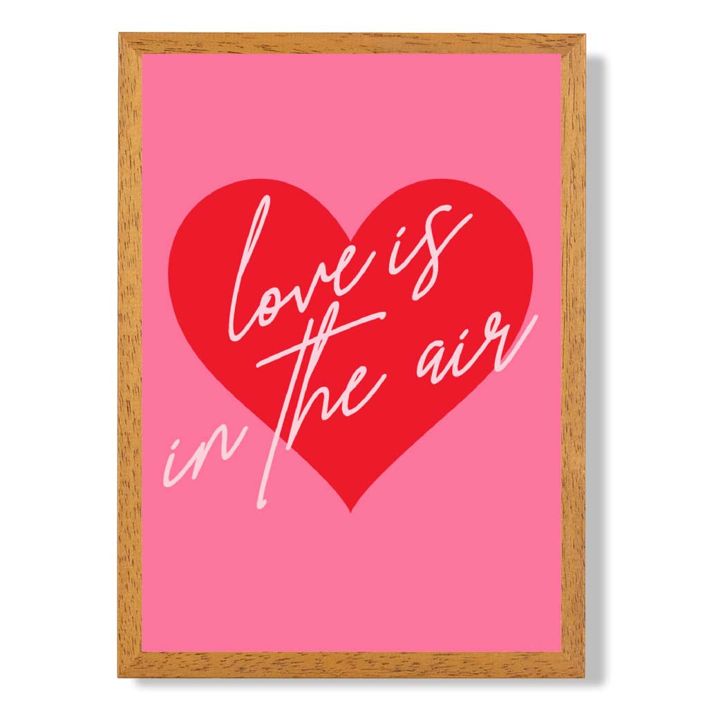 Love is in the Air print in Oak Wooden Frame