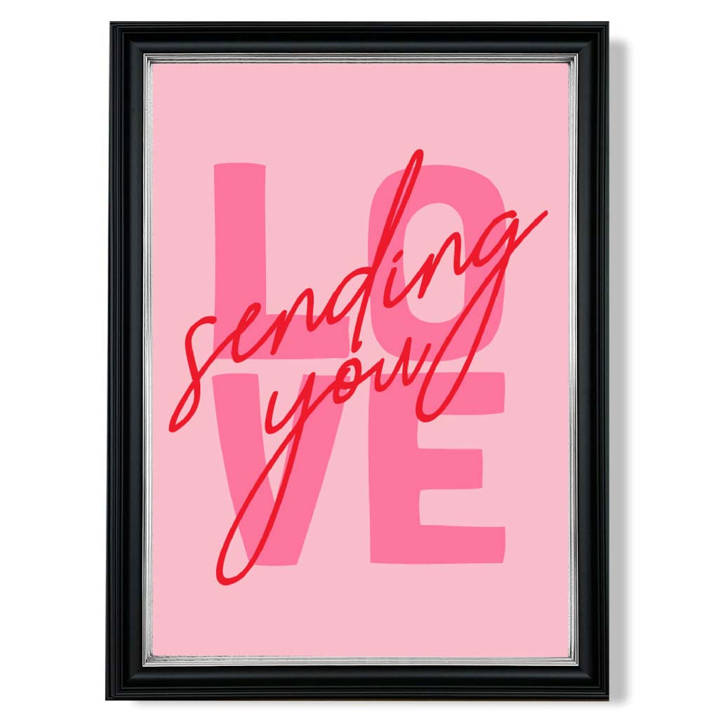 Sending You Love print in Black and silver Frame