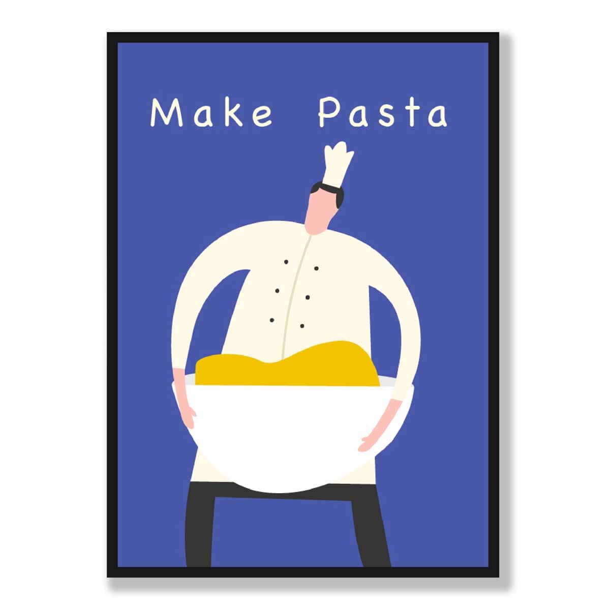 Kitchen Poster Quote Make Pasta Chef in Blue
