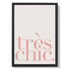 TRES CHIC Typography Art Print print in Black Wooden Frame