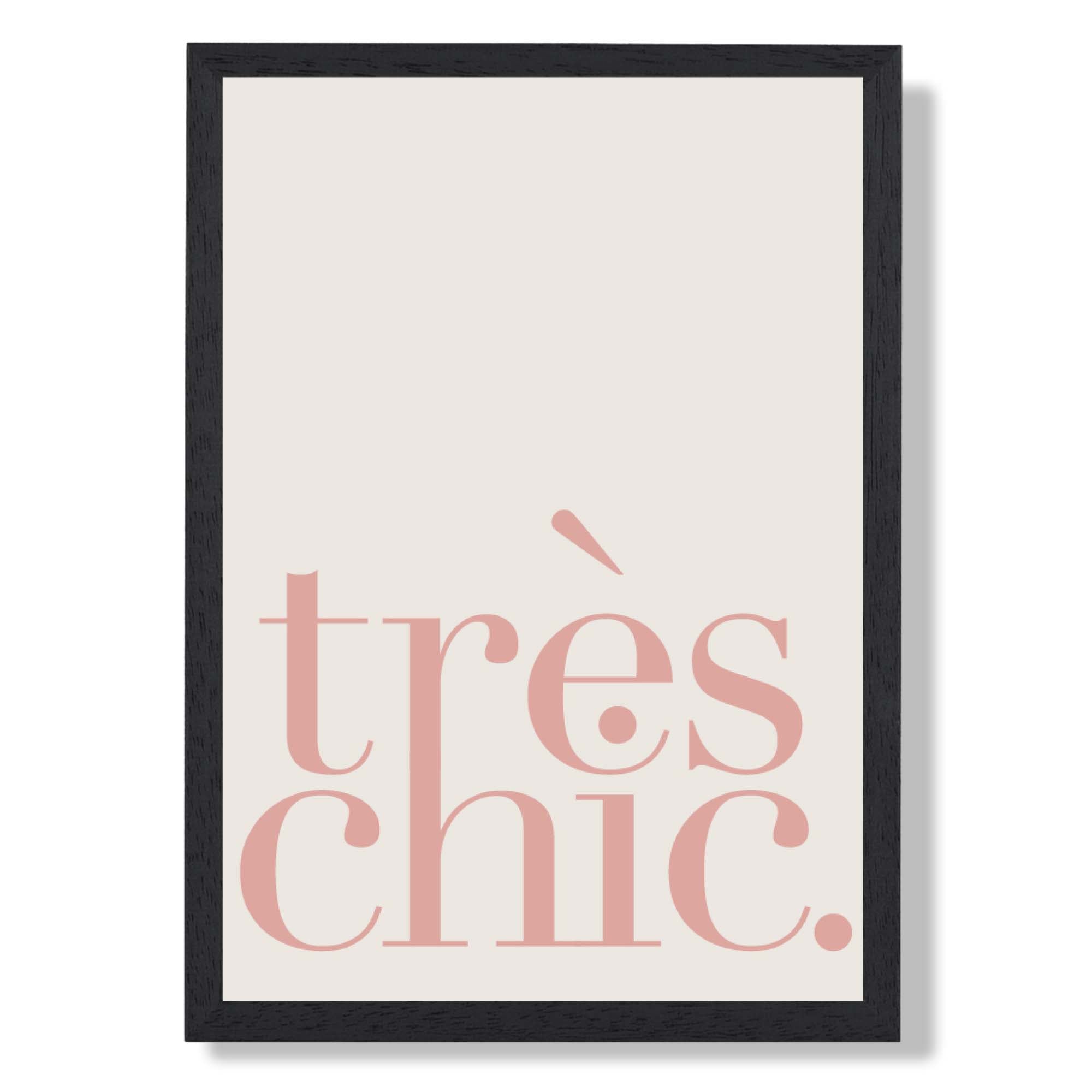TRES CHIC Typography Art Print print in Black Wooden Frame