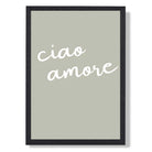 Ciao Amore Quote on Sage Green Art Print print in Black Wooden Frame