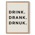 Drink Drank Drunk Funny Quote Print Art Print Wall Art Print