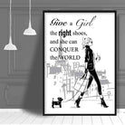 Fashionista Sketch Girl, Give a girl the right shoes' Paris Quote Print