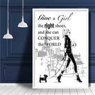 Fashionista Sketch Girl, Give a girl the right shoes' Paris Quote Print