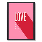 LOVE is all we Need print in Black Wooden Frame