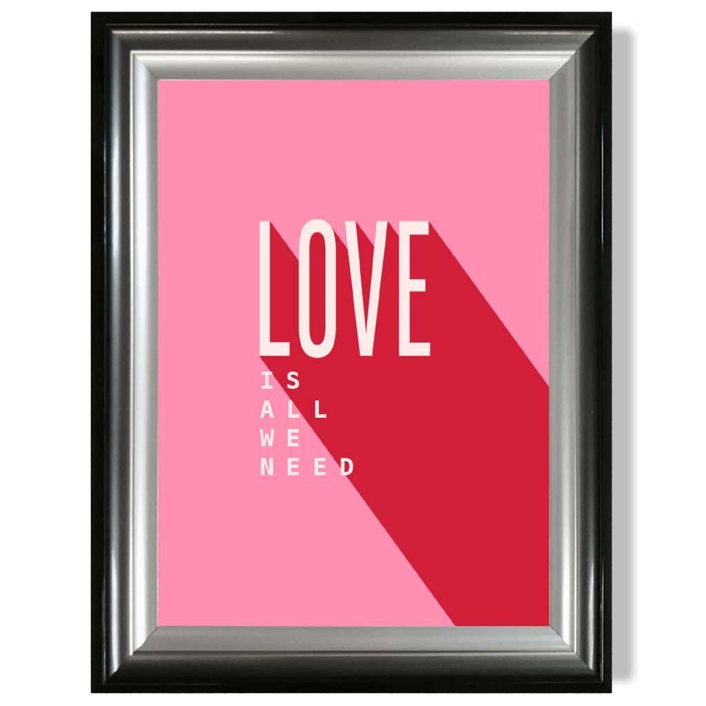 LOVE is all we Need print in Gradient Glossy Frame