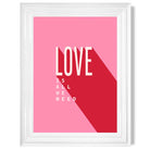 LOVE is all we Need print in White Glossy Frame