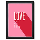 LOVE is all we Need print in Black and silver Frame