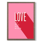 LOVE is all we Need print in Walnut Wooden Frame