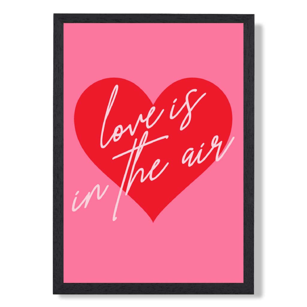 Love is in the Air print in Black Wooden Frame