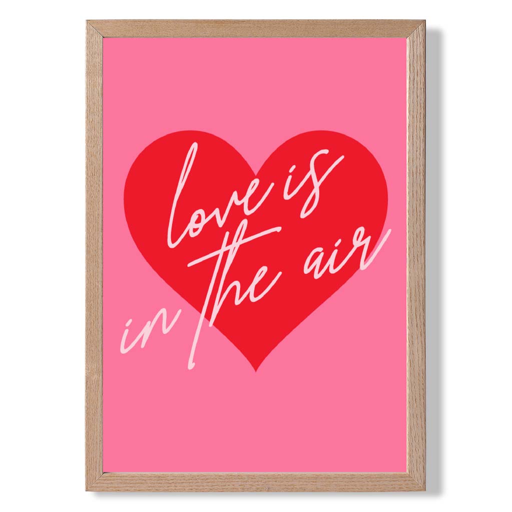 Love is in the Air print in Light Oak Wooden Frame