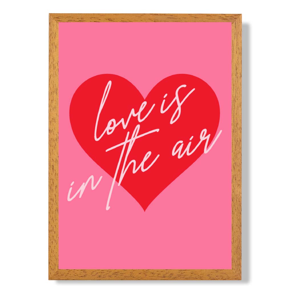 Love is in the Air print in Oak Wooden Frame