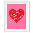 Love is in the Air print in White Glossy Frame