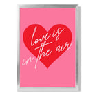 Love is in the Air print in Silver Wooden Frame