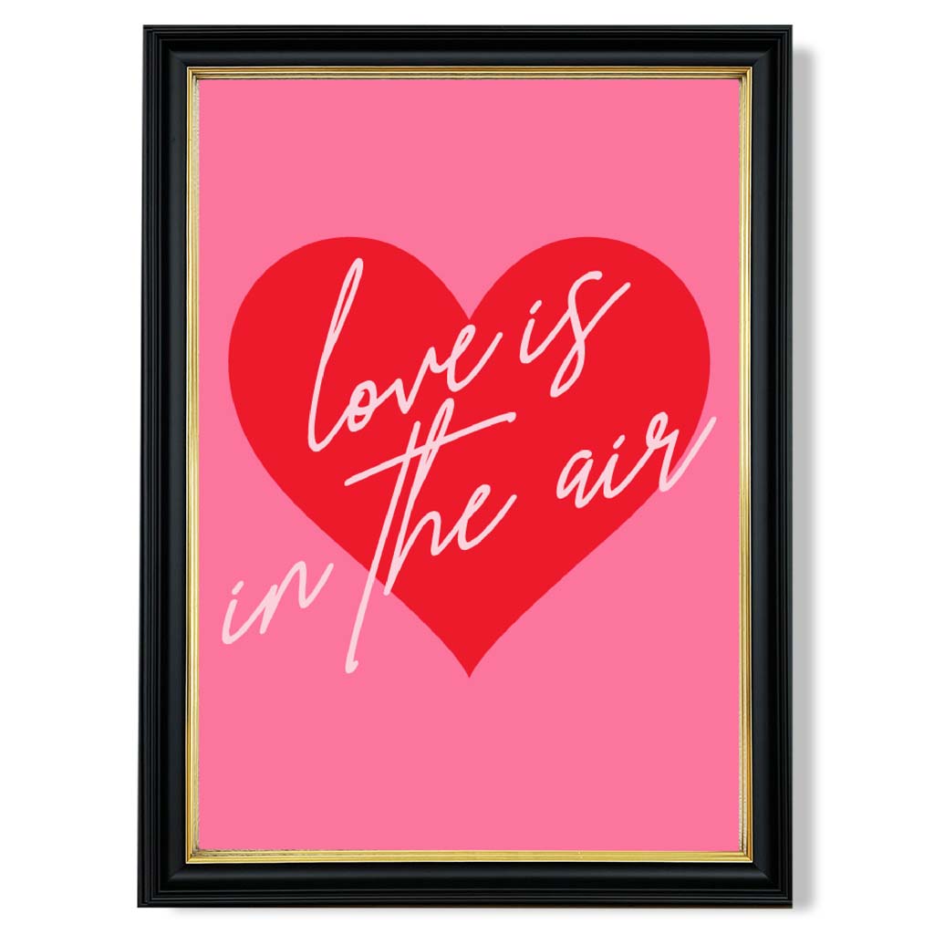 Love is in the Air print in Black and Gold Frame