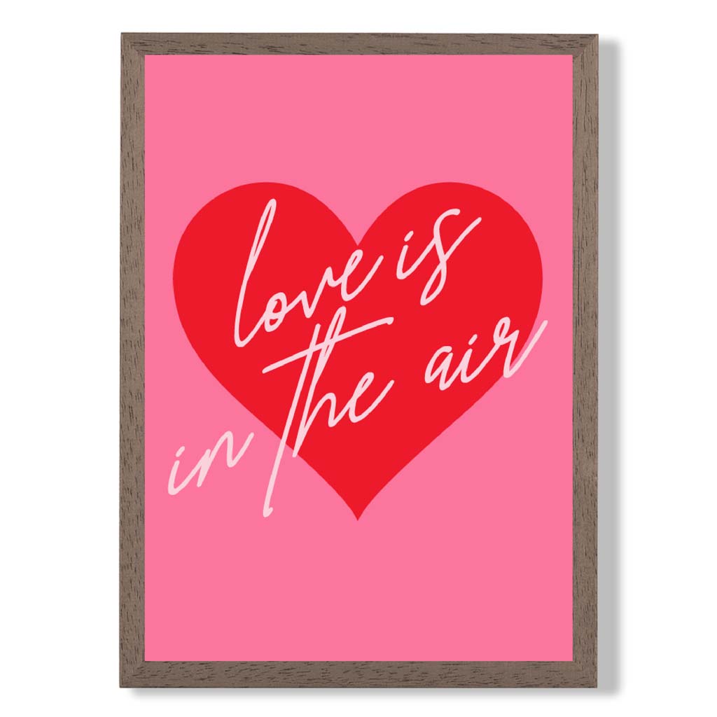 Love is in the Air print in Walnut Wooden Frame