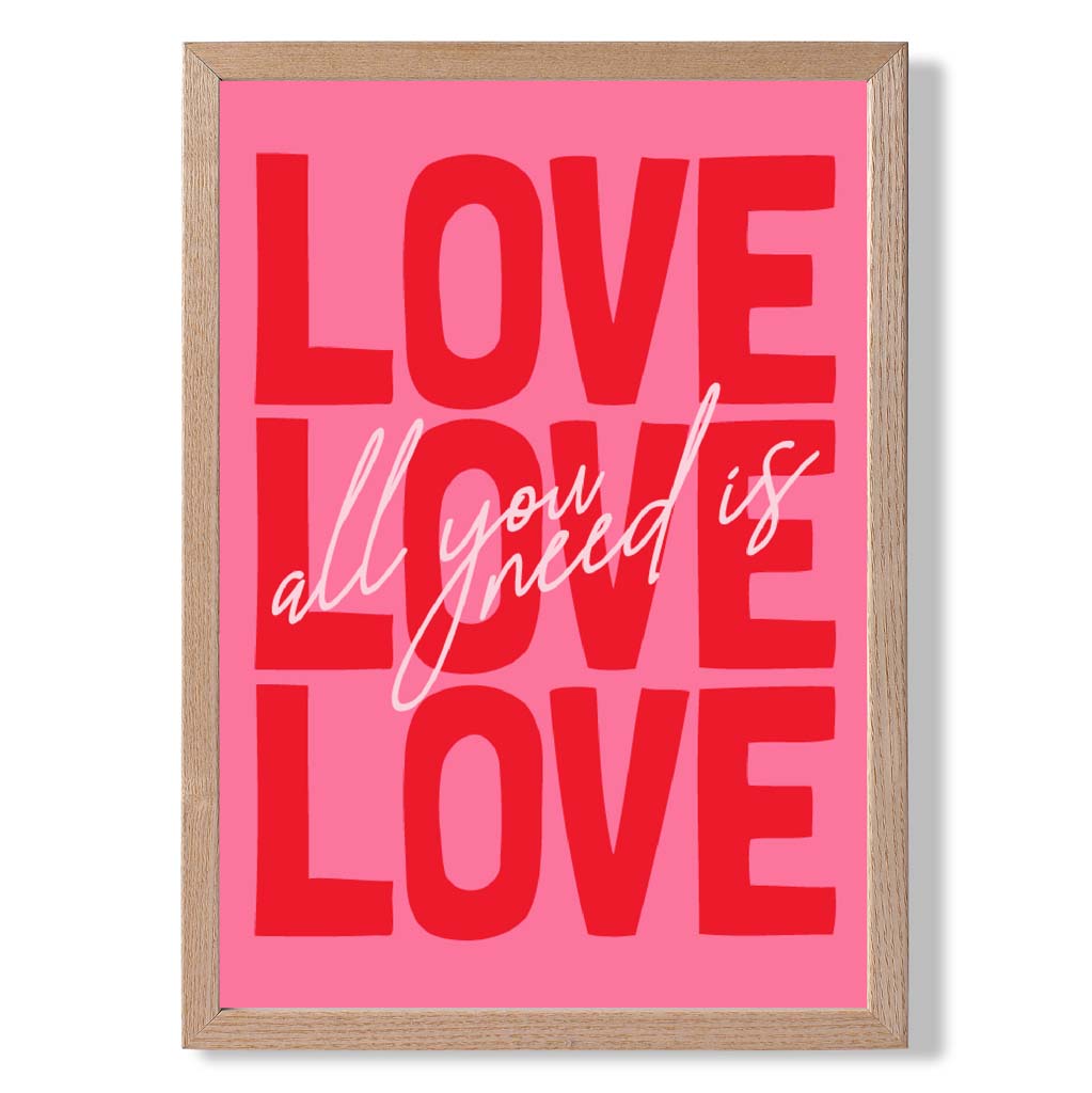 All You Need is Love print in Light Oak Wooden Frame