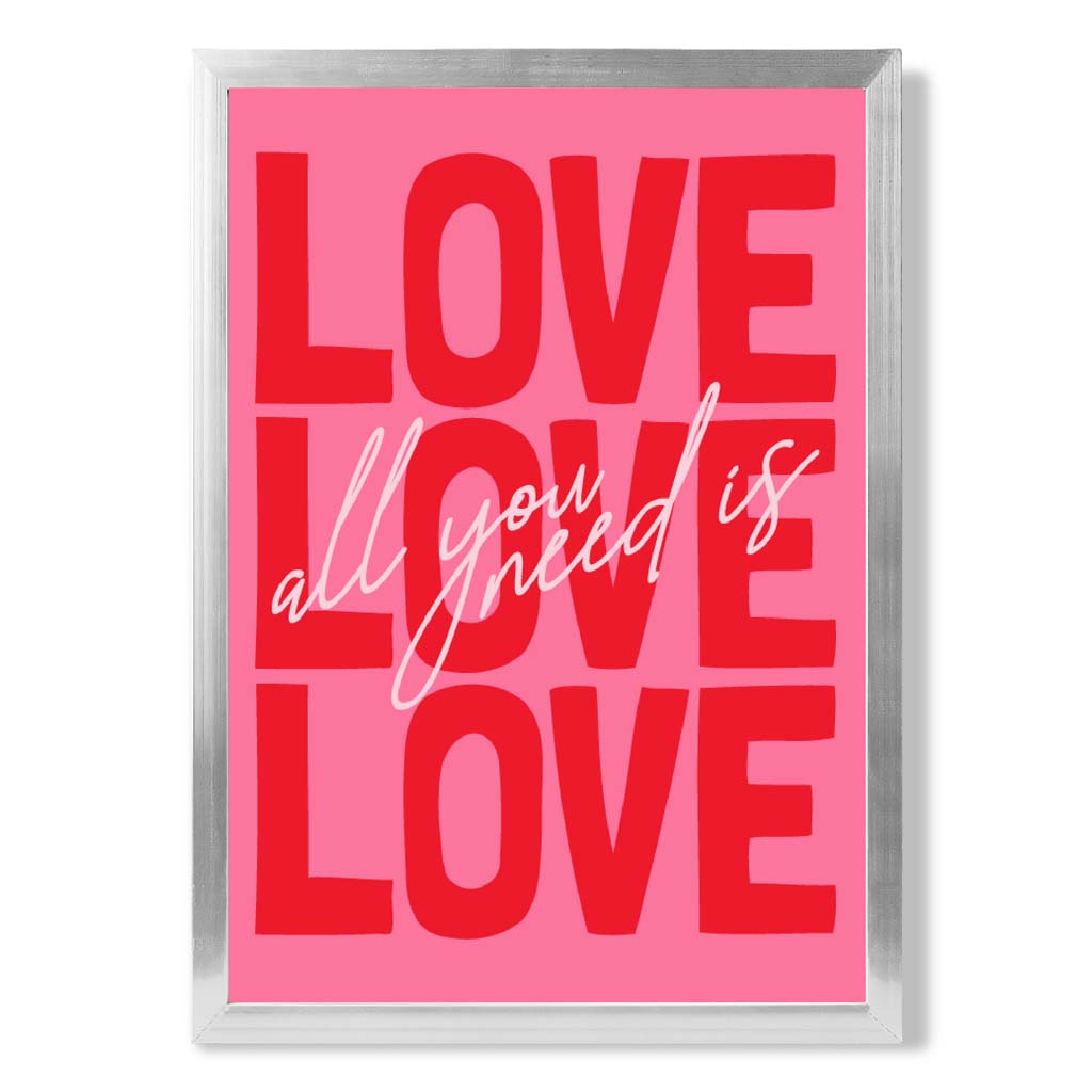 All You Need is Love print in Silver Wooden Frame