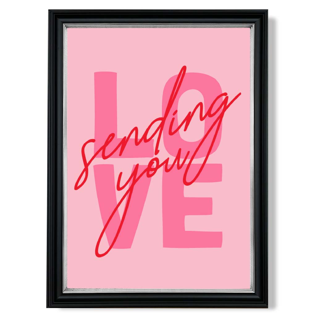 Sending You Love print in Black and silver Frame