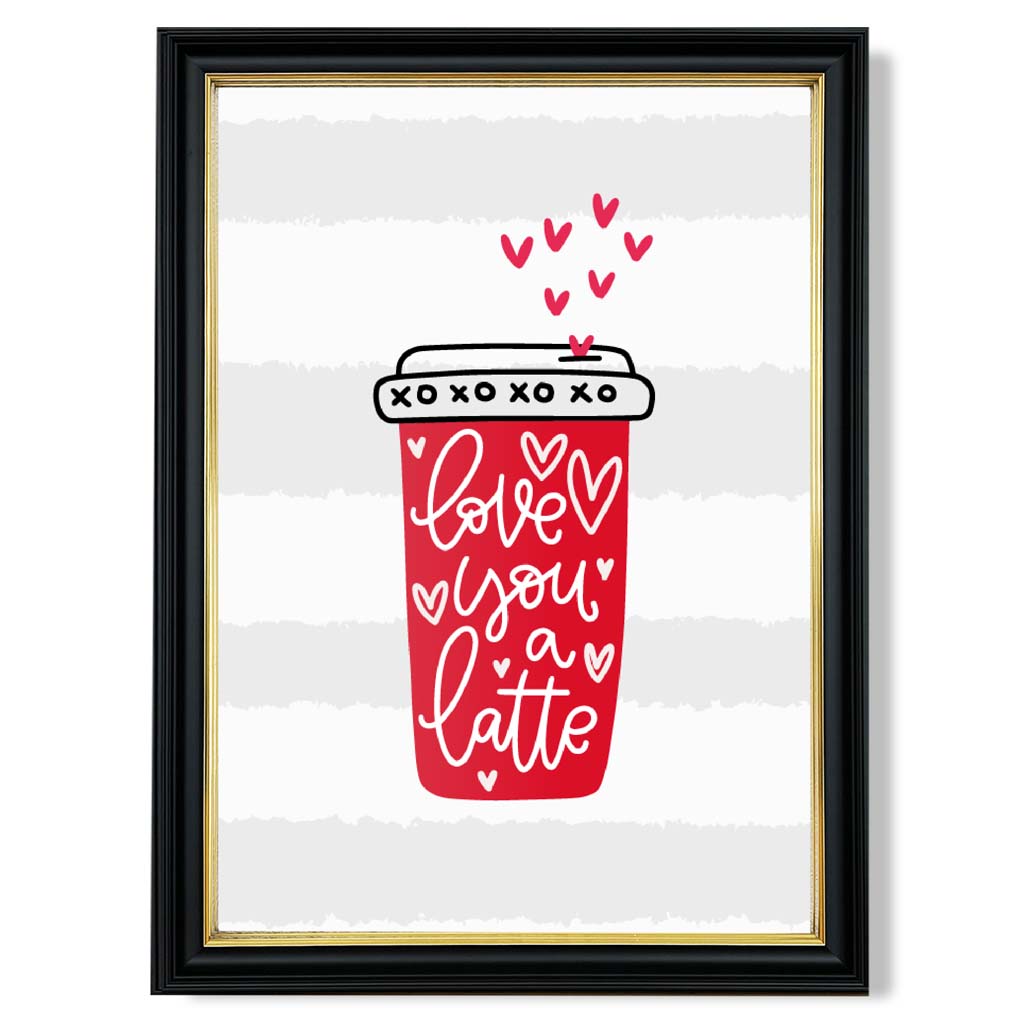 Love you a Latte print in Black and Gold Frame