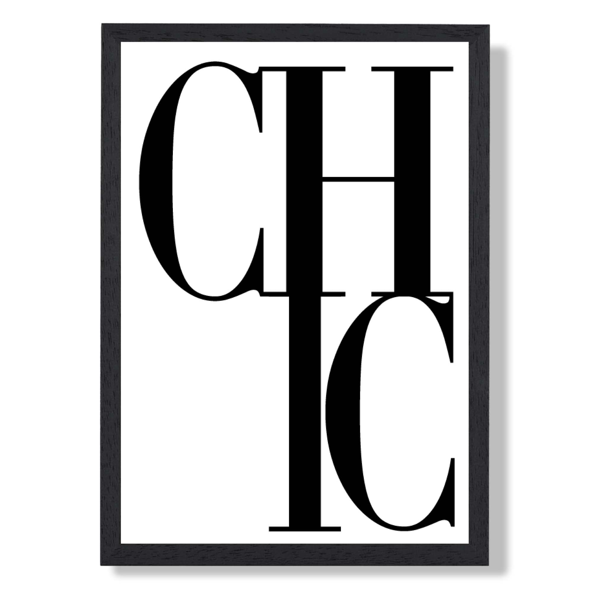 CHIC Typography Art Print print in Black Wooden Frame