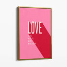 LOVE is all we Need Canvas Art Print with Gold Float Frame