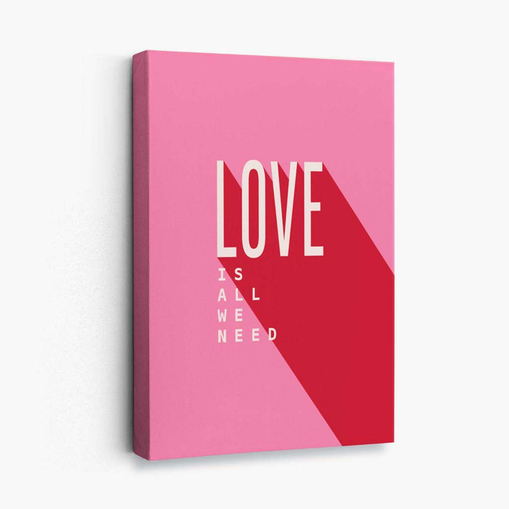 LOVE is all we Need Canvas Art Print