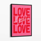 All You Need is Love Canvas Art Print with Black Float Frame