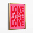 All You Need is Love Canvas Art Print with Gold Float Frame