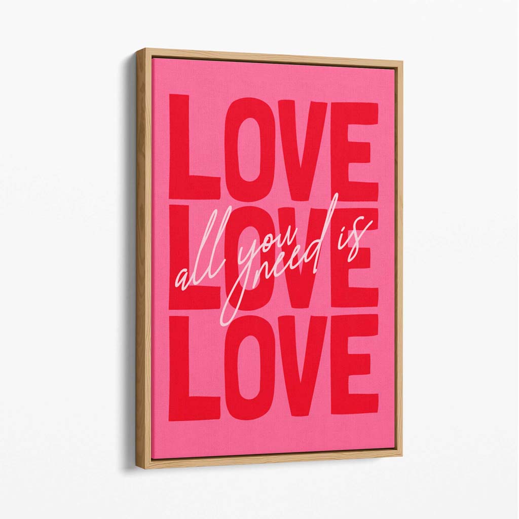 All You Need is Love Canvas Art Print with Oak Float Frame