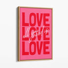 All You Need is Love Canvas Art Print with Oak Float Frame